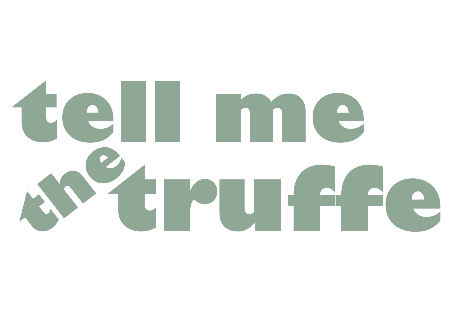 Tell Me The Truffe